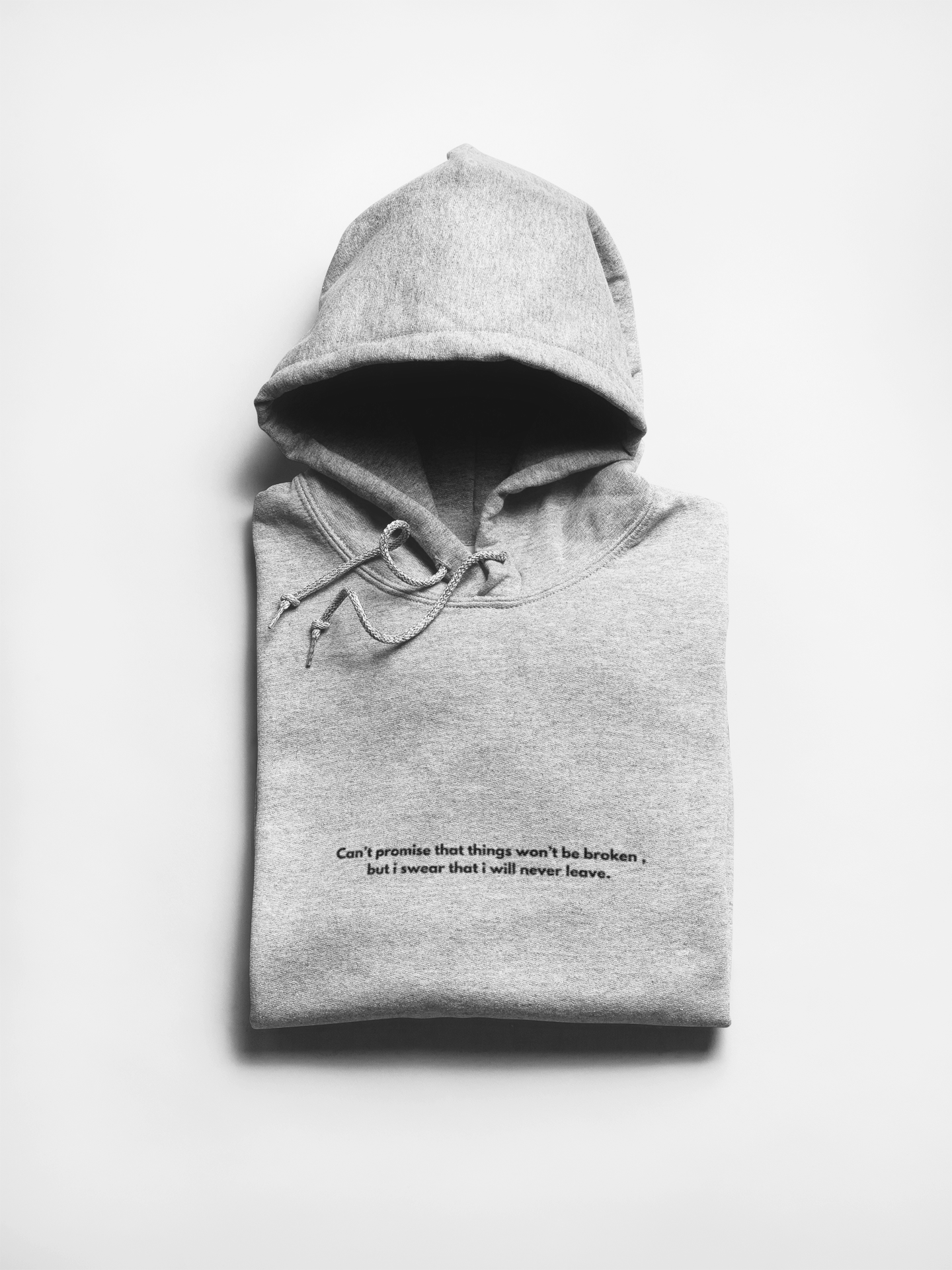 I will never leave / unisex Hoodie