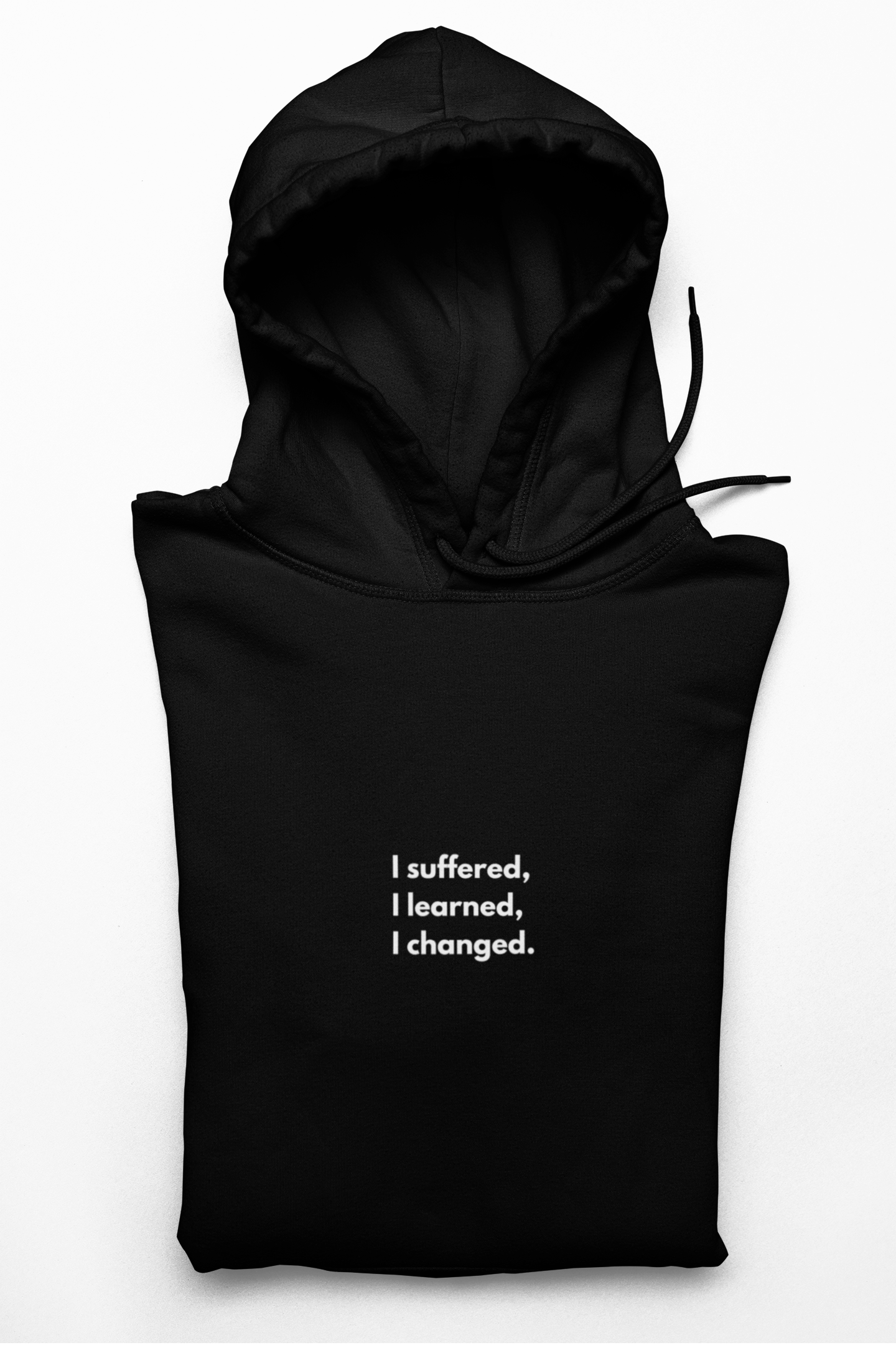 I suffered,I learned / unisex Hoodie