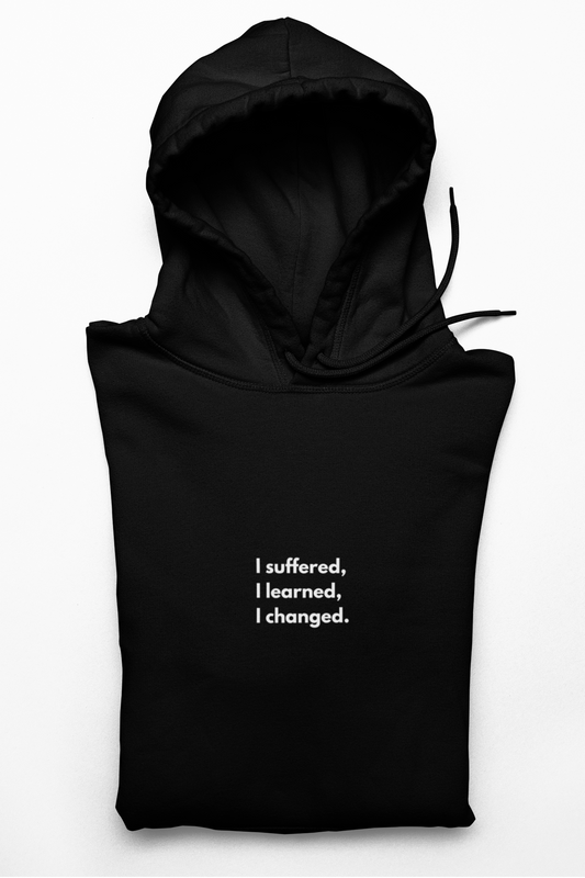 I suffered,I learned / unisex Hoodie