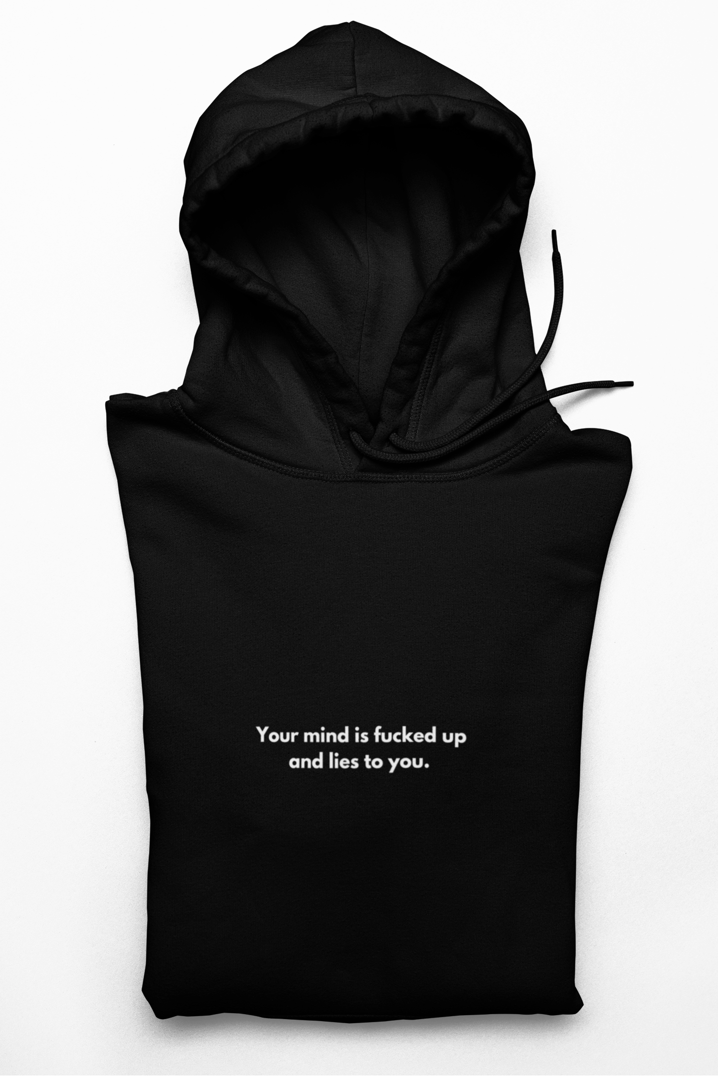 your mind is fucked up / unisex Hoodie