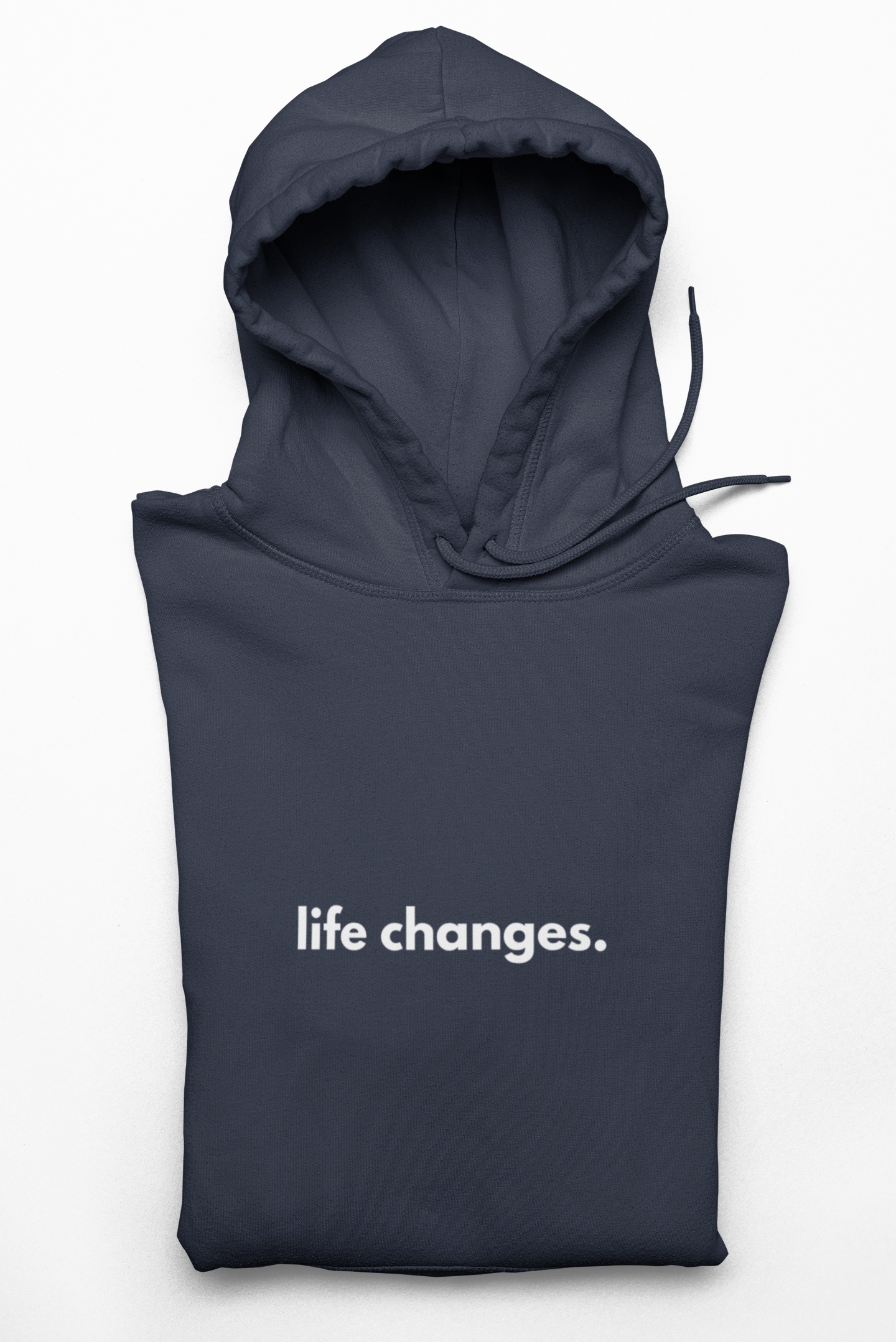 Life changes / unisex Hoodie